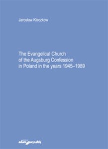 The Evangelical Church of the Augsburg Confession in Poland in the years 1945-1989
