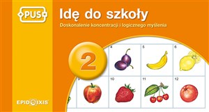 PUS Idę do szkoły 2 Doskonalenie koncentracji i logicznego myślenia