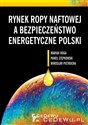 Rynek ropy naftowej a bezpieczeństwo energetyczne Polski