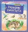 Poznajemy zwierzęta Przewodnik młodego obserwatora przyrody - Michał Brodacki, Dorota Zawadzka, Alicja Gadomska