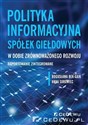 Polityka informacyjna spółek giełdowych w dobie zrównoważonego rozwoju Raportowanie zintegrowane - Bogusława Bek-Gaik, Anna Surowiec