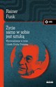 Życie samo w sobie jest sztuką Biografia Ericha Fromma - Rainer Funk