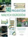 140 projektów małych ogrodów