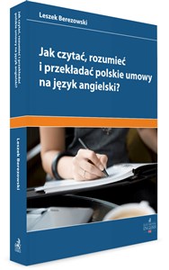 Jak czytać, rozumieć i przekładać polskie umowy na angielski?