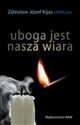 Uboga jest nasza wiara