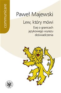 Lew, który mówi Esej o granicach językowego wyrazu doświadczenia