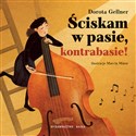 Ściskam w pasie kontrabasie! - Dorota Gellner