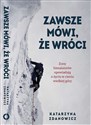 Zawsze mówi że wróci Żony himalaistów opowiadają o życiu w cieniu wielkiej góry