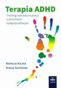 Terapia ADHD Trening sukcesu w pracy z dzieckiem nadpobudliwym