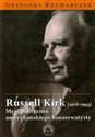 Russell Kirk 1918-1994 Myśl polityczna amerykańskiego konserwatysty