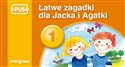 PUS Łatwe zagadki dla Jacka i Agatki 1