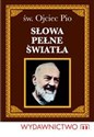 Słowa pełne światła - Pio Ojciec