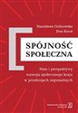 Spójność społeczna Stan i perspektywy rozwoju społecznego kraju w przekrojach regionalnych - Stanisława Golinowska, Ewa Kocot