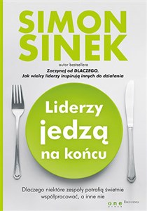 Liderzy jedzą na końcu. Dlaczego niektóre zespoły potrafią świetnie współpracować, a inne nie