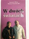 W dwóch światach - Szewach Weiss, Tomasz Dostatni