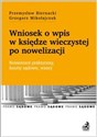 Wniosek o wpis w księdze wieczystej po nowelizacji Komentarz praktyczny Koszty sądowe, wzory.