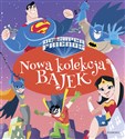 Super Przyjaciele DC Nowa kolekcja bajek - Opracowanie Zbiorowe