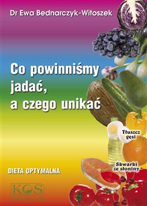 Co powinniśmy jadać a czego unikać Dieta optymalna