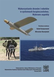 Wykorzystanie dronów i robotów w systemach bezpieczeństwa Wybrane aspekty