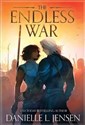 The Endless War  - Danielle L. Jensen