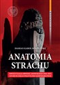 Anatomia strachu - Damian Karol Markowski