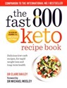 The Fast 800 Keto Recipe Book  - Clare Bailey