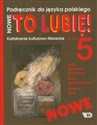 Nowe To Lubię! 5 Podręcznik Kształcenie kulturowo-literackie Szkoła podstawowa