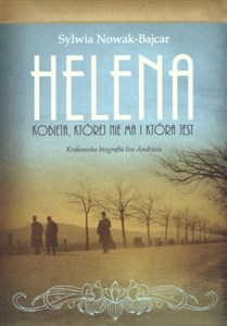 Helena Kobieta, której nie ma i która jest Krakowska biografia Ivo Andricia