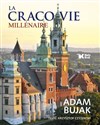 La Cracovie Millénaire - Adam Bujak, Krzysztof Czyżewski