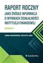 Raport roczny jako źródło informacji o wynikach działalności instytucji finansowej - Joanna Krasnodomska, Krzysztof Jonas