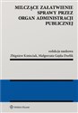 Milczące załatwienie sprawy przez organ administracji publicznej - Małgorzata Gajda-Durlik, Zbigniew Kmieciak