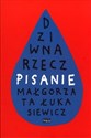 Dziwna rzecz pisanie - Małgorzata Łukasiewicz