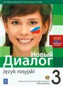 Nowyj Dialog 3 Język rosyjski Podręcznik z płytą CD Zakres podstawowy Szkoła ponadgimnazjalna. Kurs dla początkujących i kontynuujących naukę