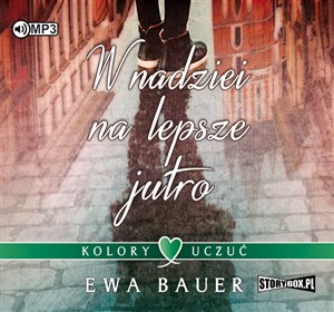 [Audiobook] Kolory uczuć Tom 1 W nadziei na lepsze jutro