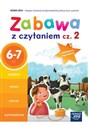 Zabawa z czytaniem Część 2 6-7 lat Szkoła podstawowa - Opracowanie Zbiorowe