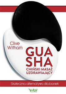 Gua Sha chiński masaż uzdrawiający Skuteczna alternatywa dla baniek