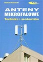 Anteny mikrofalowe Technika i środowisko - Roman Kubacki