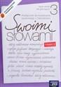 Swoimi słowami 3 Język polski Podręcznik do kształcenia językowego z ćwiczeniami część 2 gimnazjum - Maciej Szulc, Agnieszka Gorzałczyńska-Mróz