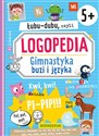 Łubu-Dubu czyli logopedia Gimnastyka buzi i języka - Opracowanie Zbiorowe