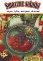 Smaczne sałatki mięsne, rybne, warzywne, deserowe - Irena Radwańska