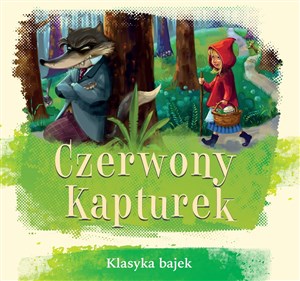 Klasyka bajek Czerwony Kapturek