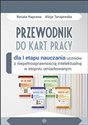 Przewodnik do kart pracy dla I etapu nauczania uczniów z niepełnosprawnością intelektualną w stopniu umiarkowanym