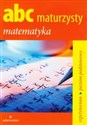 ABC maturzysty Matematyka Repetytorium poziom podstawowy