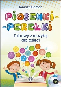 Piosenki perełki Zabawy z muzyką dla dzieci z płytą CD