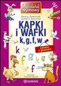 Kapki i wafki k, g, f, w Zabawy z głoskami  - Beata Dawczak, Izabela Spychał