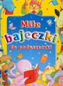 Miłe bajeczki do poduszeczki