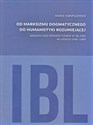 Od marksizmu dogmatycznego do humanistyki rozumiejącej Badania nad romantyzmem w IBL PAN w latach 1948-1989 - Marek Kwapiszewski