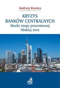 Kryzys banków centralnych Skutki stopy procentowej bliskiej zera