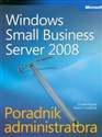 Microsoft Windows Small Business Server 2008 Poradnik administratora + CD - Charlie Russel, Sharon Crawford
