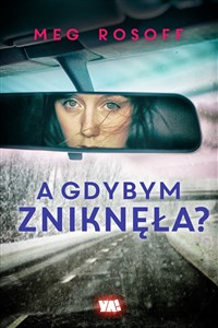 A gdybym zniknęła?